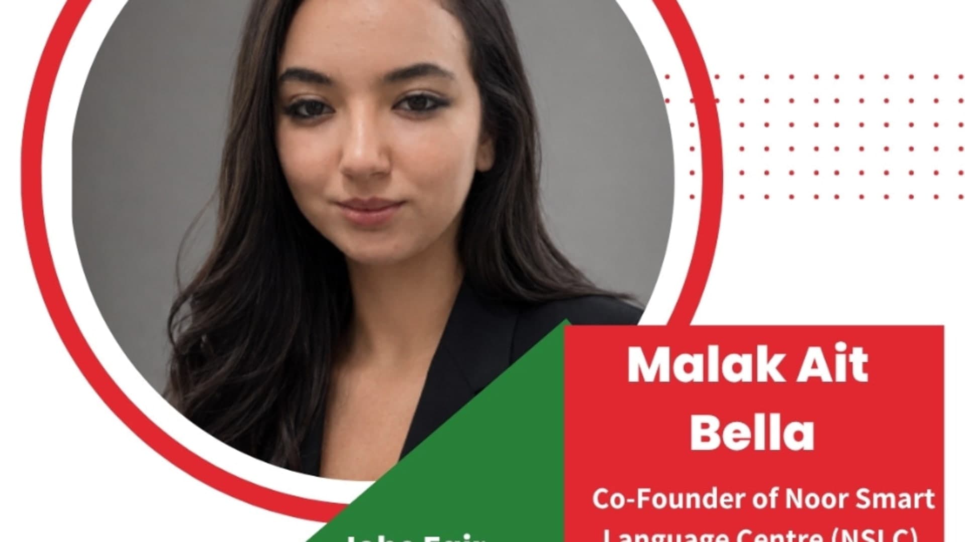 We are pleased to welcome Malak Ait Bella, Co-Founder of Noor Smart Language Centre (NSLC)